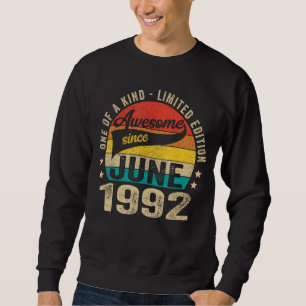 30th Birthday  Awesome Since June 1992 30 Year Old Sweatshirt