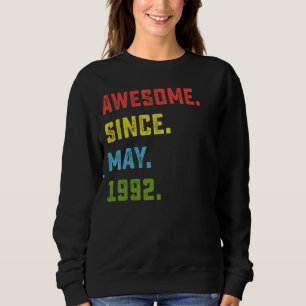 30th Birthday Awesome Since May 1992 30 Years Old Sweatshirt