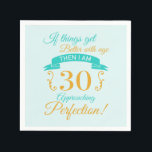 30th Birthday Better With Age Napkin<br><div class="desc">A funny birthday gift idea that says ‘If things get better with age then I am approaching perfection!’ Fun for birthday parties for anyone with a great sense of humour!</div>