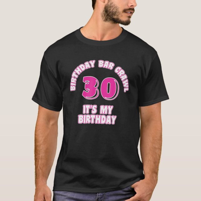 30Th Birthday , Birthday Bar Crawl, Birthday Squad T-Shirt (Front)