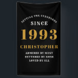 30th Birthday Born 1993 Add Name Black Gold Banner<br><div class="desc">Personalized Birthday add your name and year banner. Edit the name and year with the template provided. A wonderful custom birthday party accessory. More gifts and party supplies available with the "setting standards" design in the store.</div>