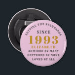 30th Birthday Born 1993 Add Name Pink Grey Bottle Opener<br><div class="desc">Personalized Birthday add your name and year bottle opener. Edit the name and year with the template provided. A wonderful custom birthday party accessory. More gifts and party supplies available with the "setting standards" design in the store.</div>