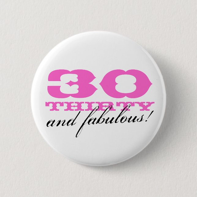 30th birthday button for women | 30 and fabulous! (Front)