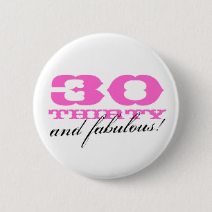 30th birthday button for women   30 and fabulous!