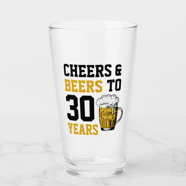 30th Birthday Cheers & Beers to 30 Years Glass (Front)