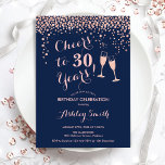 30th Birthday - Cheers To 30 Years Rose Gold Navy Invitation<br><div class="desc">30th Birthday Invitation. Cheers To 30 Years! Elegant design in navy blue and rose gold. Features champagne glasses,  script font and confetti. Perfect for a stylish thirtieth birthday party. Personalise with your own details. Can be customised to show any age.</div>