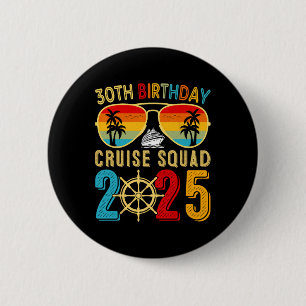 30th Birthday Cruise 2025 Friend Family Cruise Shi 6 Cm Round Badge