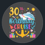 30th Birthday Cruise B-Day Party Classic Round Sticker<br><div class="desc">30th Birthday Cruise B-Day Party Funny design Gift Classic Round Stickers Classic Collection.</div>