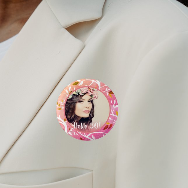 30th birthday custom photo pink botanical pattern 3 cm round badge (Creator Uploaded)