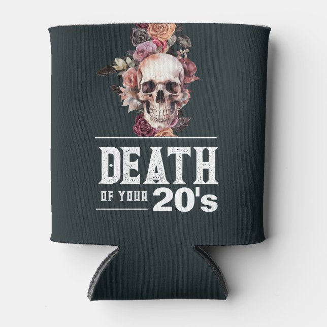 30th Birthday, "Death of your 20s"  Can Cooler (Front)