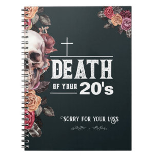 30th Birthday, "Death of your 20s"  Notebook