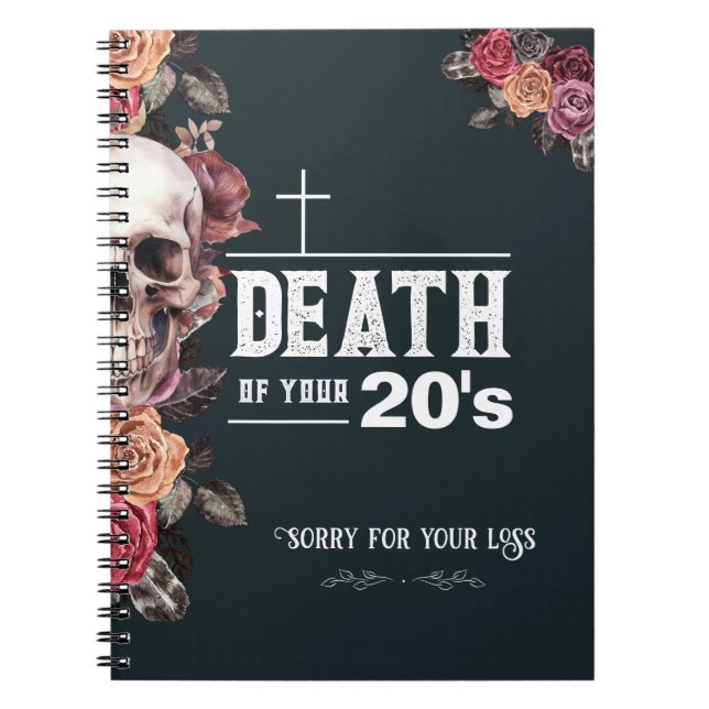 30th Birthday, "Death of your 20s"  Notebook (Front)