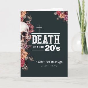 30th Birthday, "Death of your 20s" sarcastic  Card