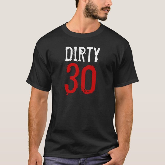 30th Birthday - Dirty 30 T-Shirt (Front)