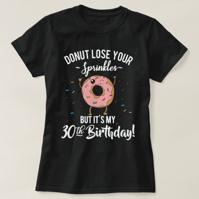 30th Birthday Funny Doughnut BDay Party T-Shirt (Design Front)