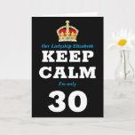 30th Birthday Funny Keep Calm Add Message Women's Card<br><div class="desc">30th birthday greeting card for women. Easily personalized message under the crown to make this "Keep Calm" birthday card special plus your own message printed inside.</div>