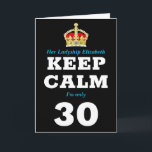 30th Birthday Funny Keep Calm Add Message Women's Card<br><div class="desc">30th birthday greeting card for women. Easily personalized message under the crown to make this "Keep Calm" birthday card special plus your own message printed inside.</div>