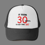 30th Birthday Gag Gifts Hat for Men<br><div class="desc">Do you know a guy about to be 30? Do you need a funny gag gift for him? Look no farther than this funny 30th birthday hat which says, "It Took 30 years to Get This Hat." This is also a great hat for anyone looking for birthday gift ideas for...</div>