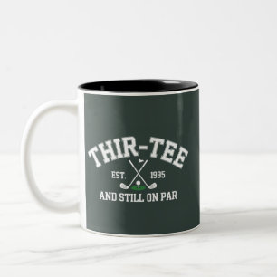 30th Birthday Gift 30th Thir-Tee Still On Par Dad Two-Tone Coffee Mug