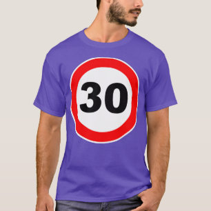30th Birthday Gift Road Sign anniversary 30 jubile T-Shirt