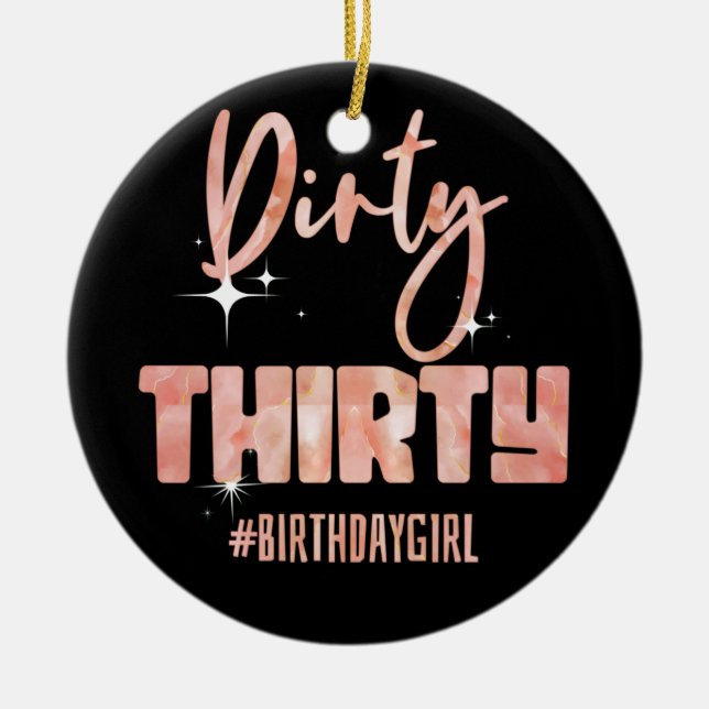 30th Birthday Girly Rose Dirty Thirty #Birthday 30 Ceramic Tree Decoration (Front)