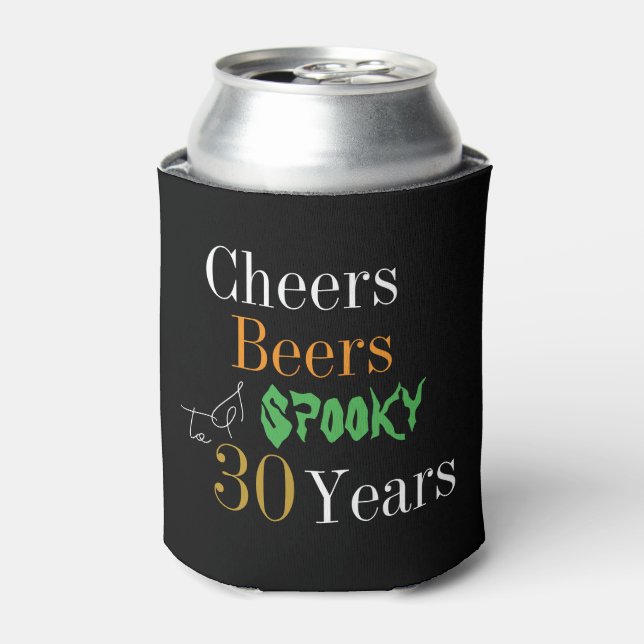 30th Birthday Halloween Spooky Cheers Beers Party Can Cooler (Can Front)