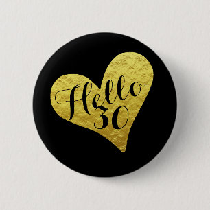 30th Birthday Hello 30 Black and Faux Gold Heart 6 Cm Round Badge