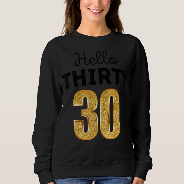 30th Birthday Hello Thirty Squad Sweatshirt (Front)