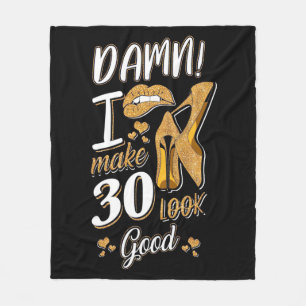 30th Birthday   I Make 30 Looks Good Fleece Blanket