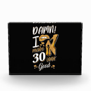 30th Birthday I Make 30 Looks Good Photo Block
