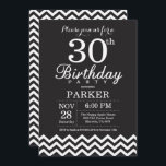 30th Birthday Invitation Black and White Chevron<br><div class="desc">30th Birthday Invitation with Black and White Chevron. Chalkboard. Adult Birthday. Man or Women Bday Invite. For further customisation,  please click the "Customise it" button and use our design tool to modify this template.</div>