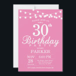 30th Birthday Invitation Pink<br><div class="desc">30th Birthday Invitation with String Lights. Pink Background. Women Female Lady Elegant Modern bday. 13th 15th 16th 18th 20th 21st 30th 40th 50th 60th 70th 80th 90th 100th,  Any age. For further customisation,  please click the "Customise it" button and use our design tool to modify this template.</div>