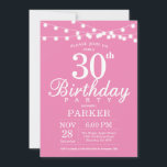 30th Birthday Invitation Pink<br><div class="desc">30th Birthday Invitation with String Lights. Pink Background. Women Female Lady Elegant Modern bday. 13th 15th 16th 18th 20th 21st 30th 40th 50th 60th 70th 80th 90th 100th,  Any age. For further customisation,  please click the "Customise it" button and use our design tool to modify this template.</div>