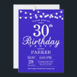 30th Birthday Invitation Royal Blue<br><div class="desc">30th Birthday Invitation with String Lights. Royal Blue Background. 13th 15th 16th 18th 20th 21st 30th 40th 50th 60th 70th 80th 90th 100th,  Any age. For further customisation,  please click the "Customise it" button and use our design tool to modify this template.</div>