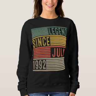 30th Birthday Legend Since July 1992 30 Years Old Sweatshirt