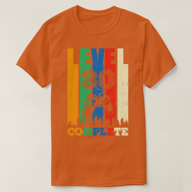 30th Birthday Level 30 Complete Gift T-Shirt (Design Front)