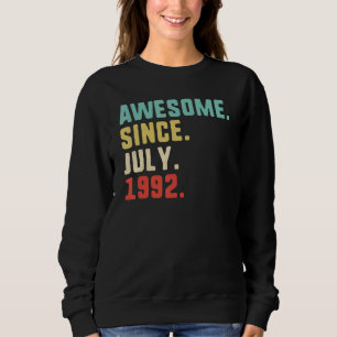 30th Birthday Men Awesome Since July 1992 Sweatshirt