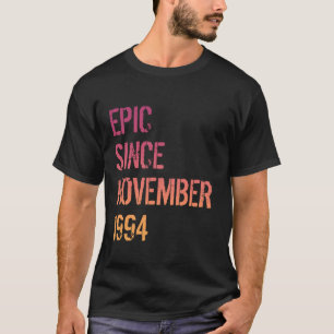 30th Birthday Men Women Epic Born November 1994 T-Shirt