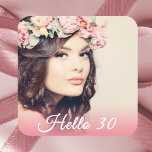 30th birthday photo hello 30 thirty woman square sticker<br><div class="desc">A sticker for a 30th birthday party. Template for Your photo,  modern hand lettered script and the text: Hello 30.   White letters.</div>