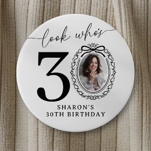 30th Birthday Photo Party Button Look Who's 30