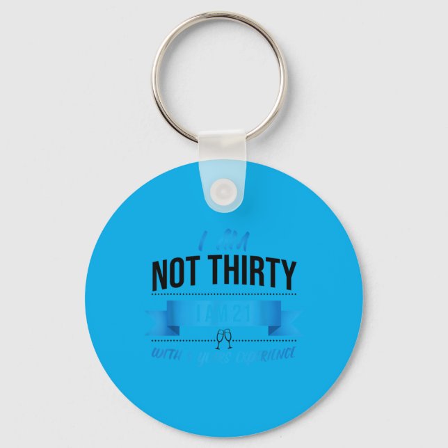 30th Birthday Present Funny Quote Not 30 Gift Key Ring (Front)