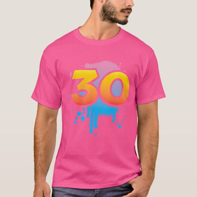 30Th Birthday Present Men Women Cool Spray Hiphop T-Shirt (Front)