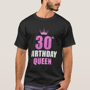 30th Birthday Queen Funny 30 Years Old Party Women T-Shirt