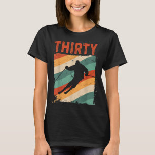 30th Birthday Retro Ski Skiing 30 Year Old Men Wom T-Shirt
