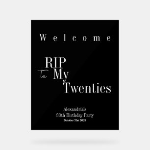 30th Birthday RIP 20s Party Welcome Acrylic Sign