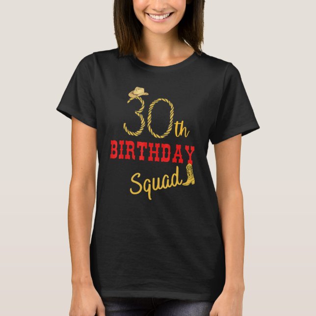 30th Birthday Squad Western Cowgirl Party Family M T-Shirt (Front)