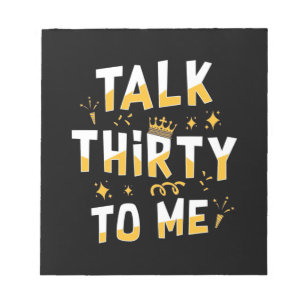 30th Birthday Talk Thirty To Me Notepad