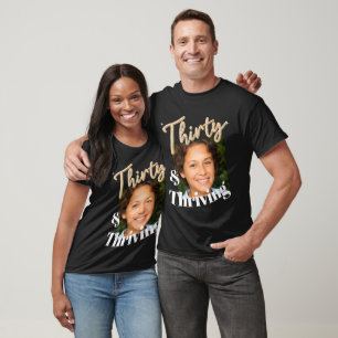 30th birthday thirty and thriving glitter photo  T-Shirt