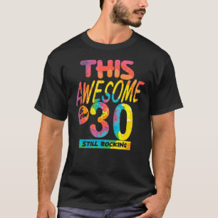 30th Birthday This Awesome Is Now 30 Years Old Bir T-Shirt
