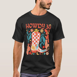 30th Birthday Western Country Life Wild West Rodeo T-Shirt
